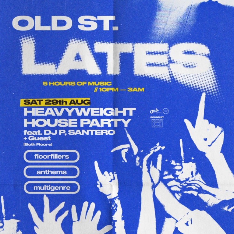 Old St Lates: Heavyweight House Party
