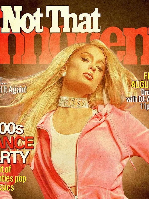 NOT THAT INNOCENT (2000s DANCE PARTY)