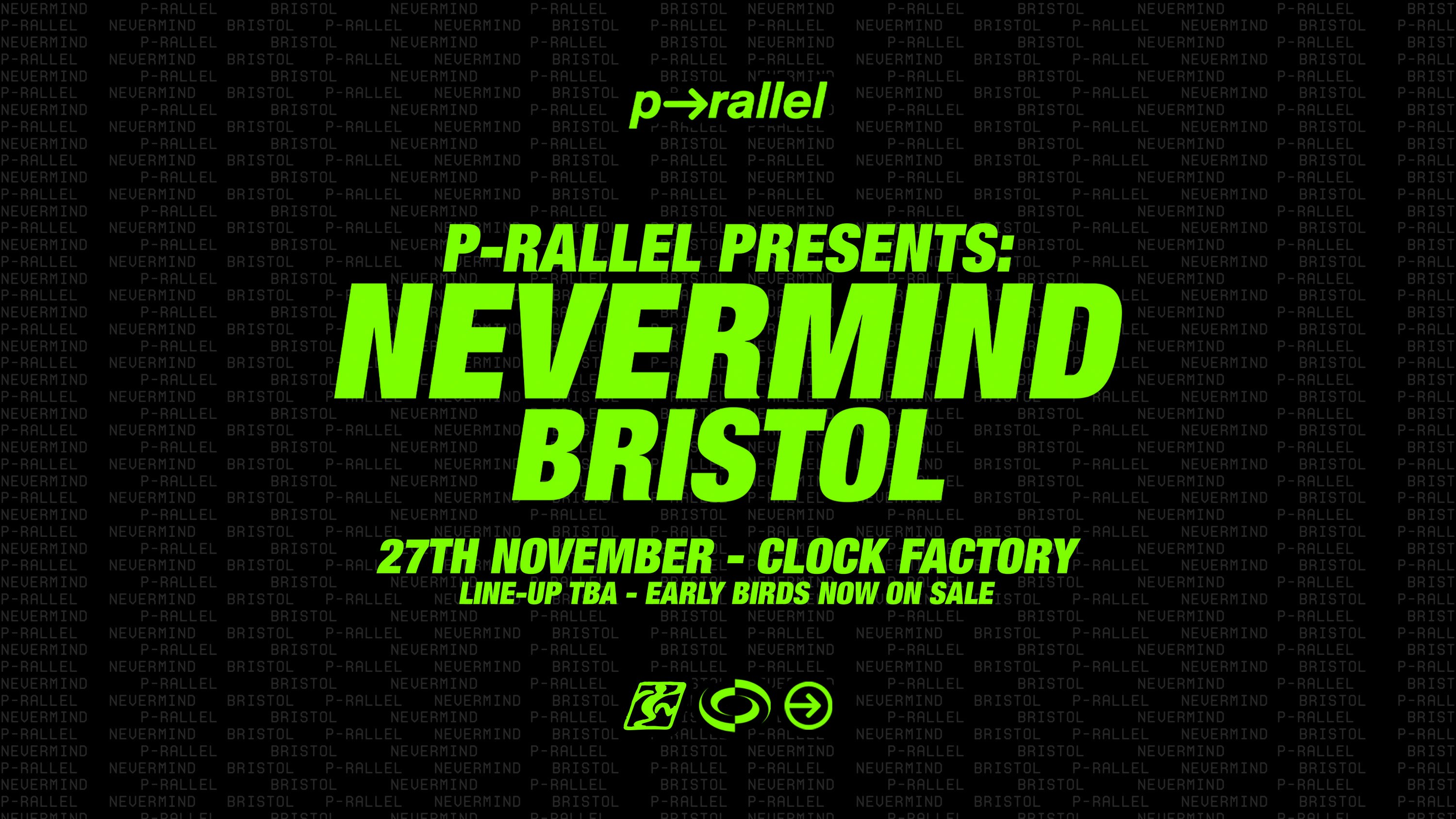 Nevermind: p-rallel + more at Clock Factory, Bristol