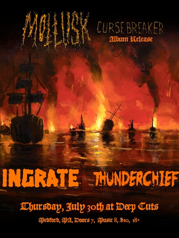 Mollusk / Thunderchief / Ingrate