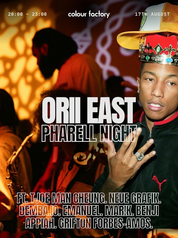 ORII REBIRTH | PHARRELL NIGHT #oriieast