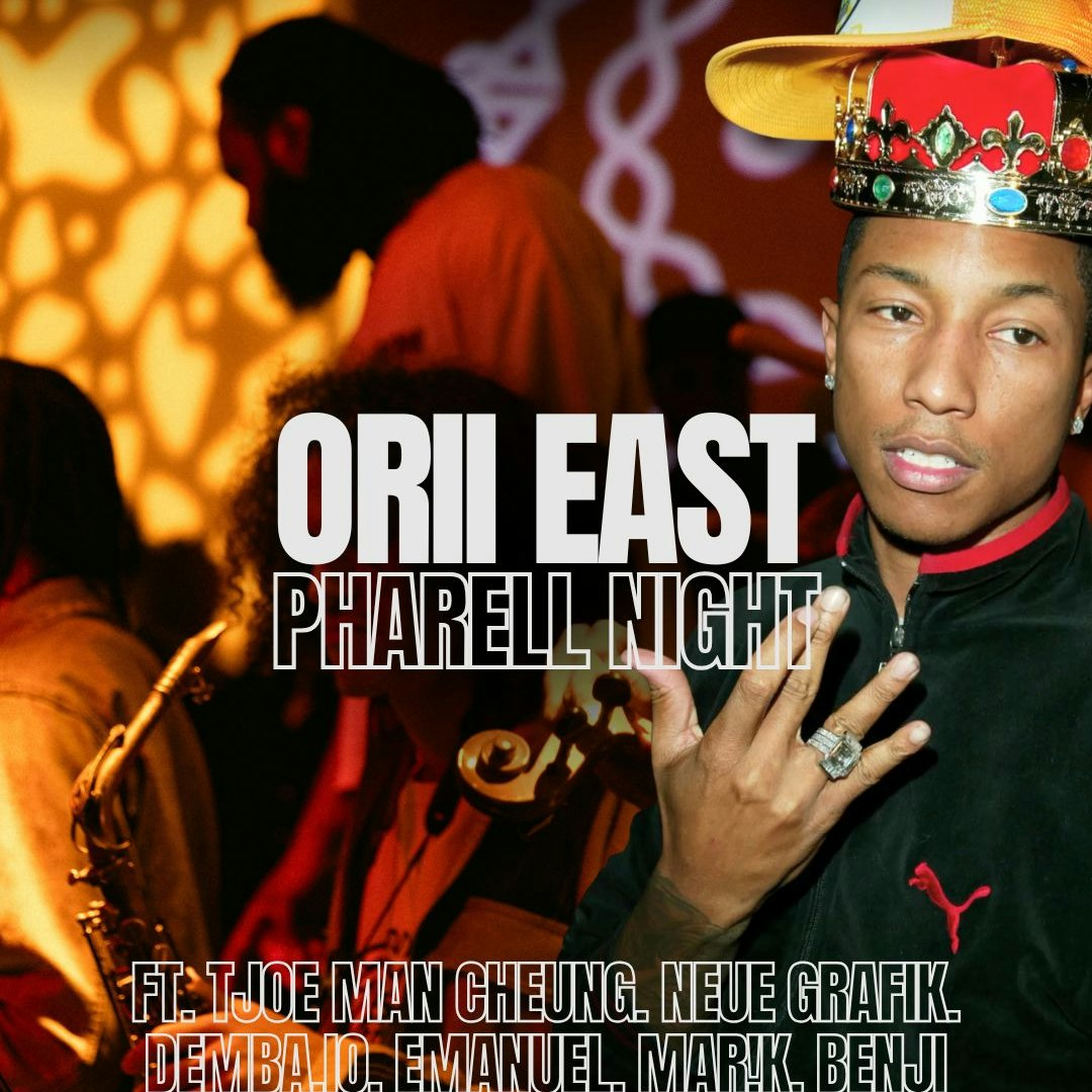 ORII REBIRTH | PHARRELL NIGHT #oriieast