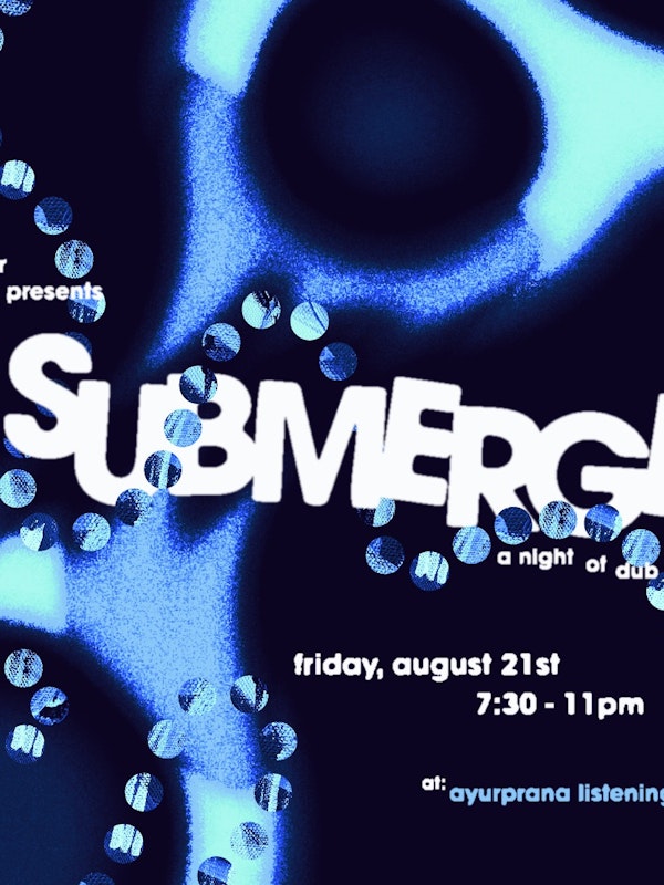 Lavender Presents: Submerge - Dub Techno Night