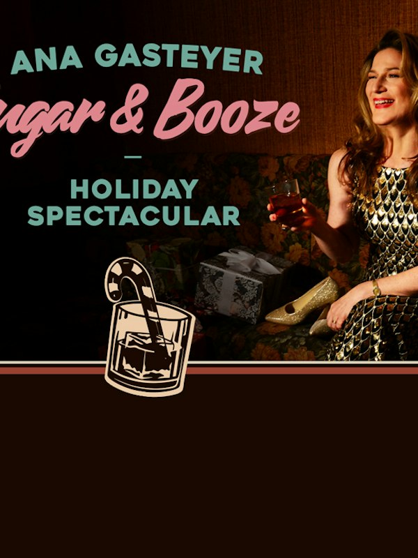 Ana Gasteyer // Sugar & Booze Holiday Spectacular - Night One