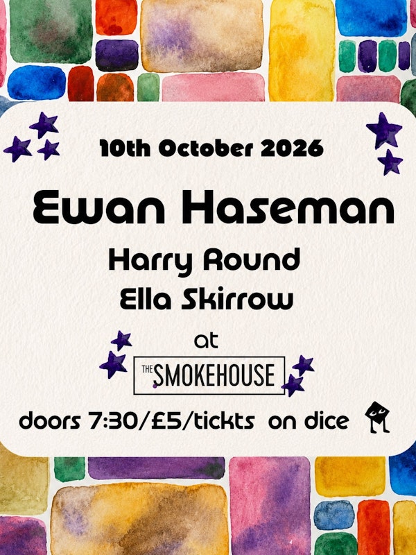 Ewan Haseman / Harry Round / Ella Skirrow