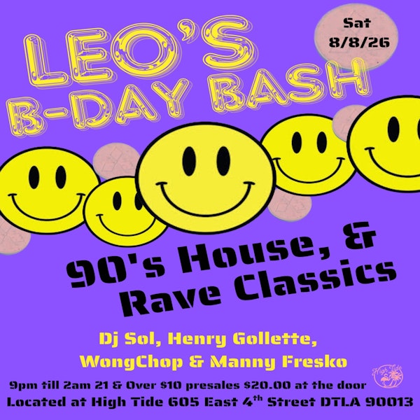 Leo's B-Day Bash House and Rave Classics