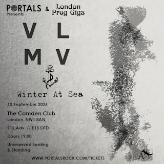 Portals & London Prog Gigs Present: VLMV, Winter At Sea
