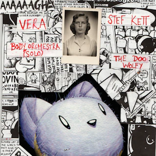The Doo Wolfy + Stef Kett + Vera + Body Orchestra (Solo)