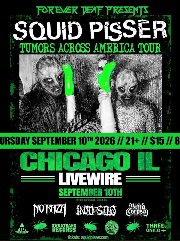 Squid Pisser (ex-GWAR) w/ No Raza / Into The Silo / Bifid Corpse
