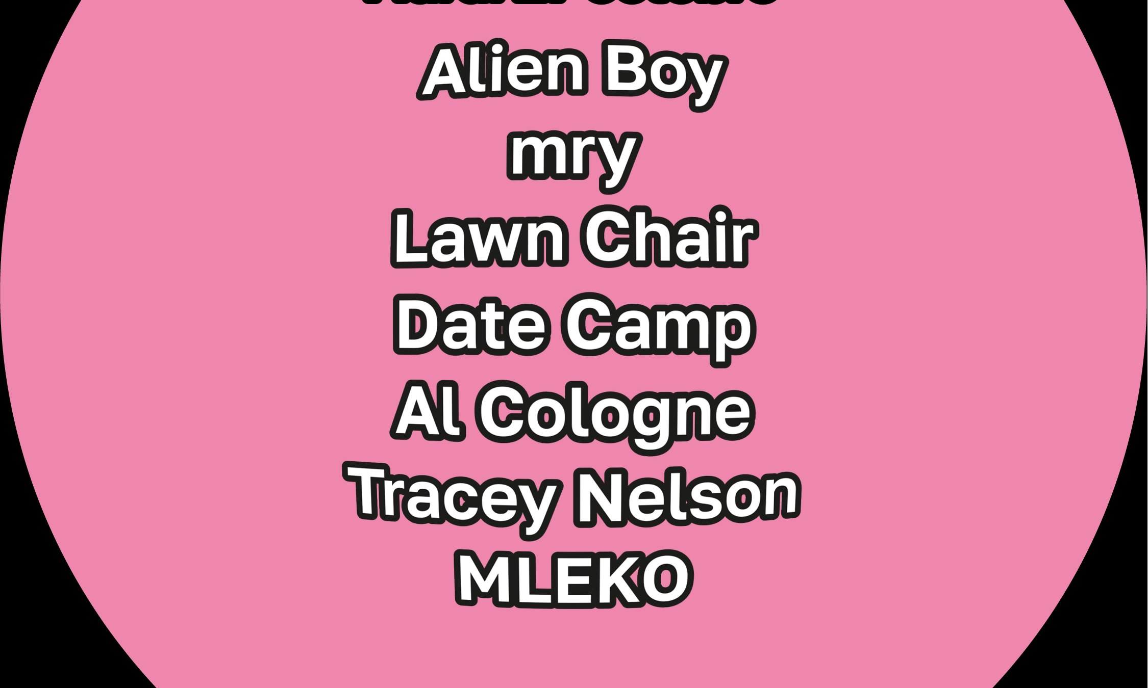 TGBB fest : Alien Boy + mry + Lawn Chair + Date Camp + Al Cologne + Tracey Nelson + MLEKO