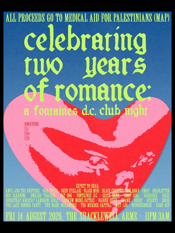 Celebrating two years of 'Romance' (a MAP fundraiser Fontaines D.C. inspired club night)