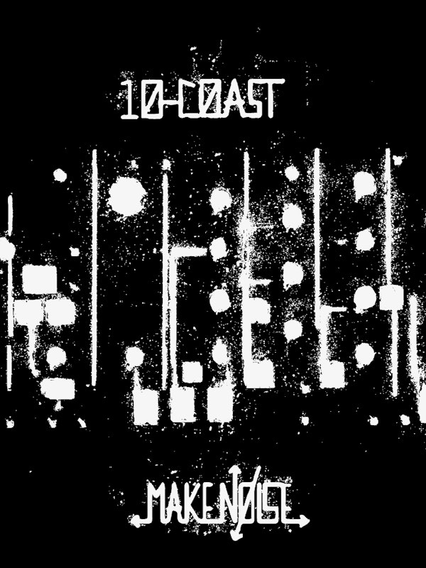 APLR and Make Noise Present: 10-Coast: Celebrating Ten Years of the Make Noise 0-Coast