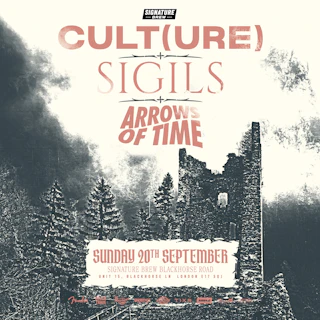 CULT{URE} + Sigils + Arrows Of Time | London