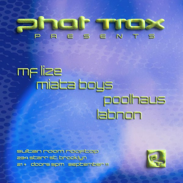 PHAT TRAX Presents: Poolhaus, LABNON, Miata Boys, MF Lize