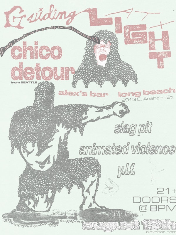 Guiding Light (ATX) + Chico Detour (Seattle, WA) + Slag Pit + Animated Violence + Y.L.F.