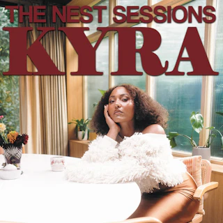 THE NEST SESSIONS: Featuring Kyra