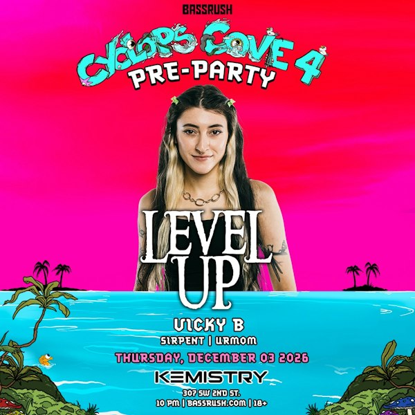LEVEL UP : CYCLOPS COVE PRE-PARTY
