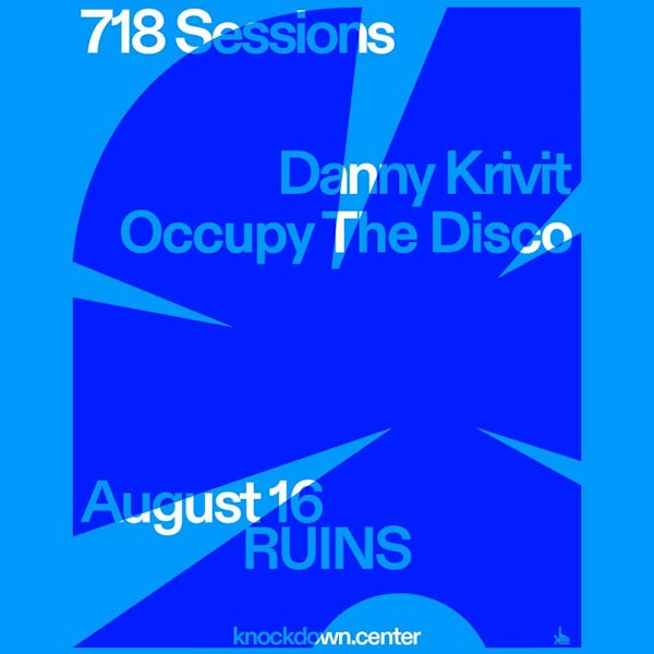 718 Sessions: Danny Krivit, Occupy The Disco