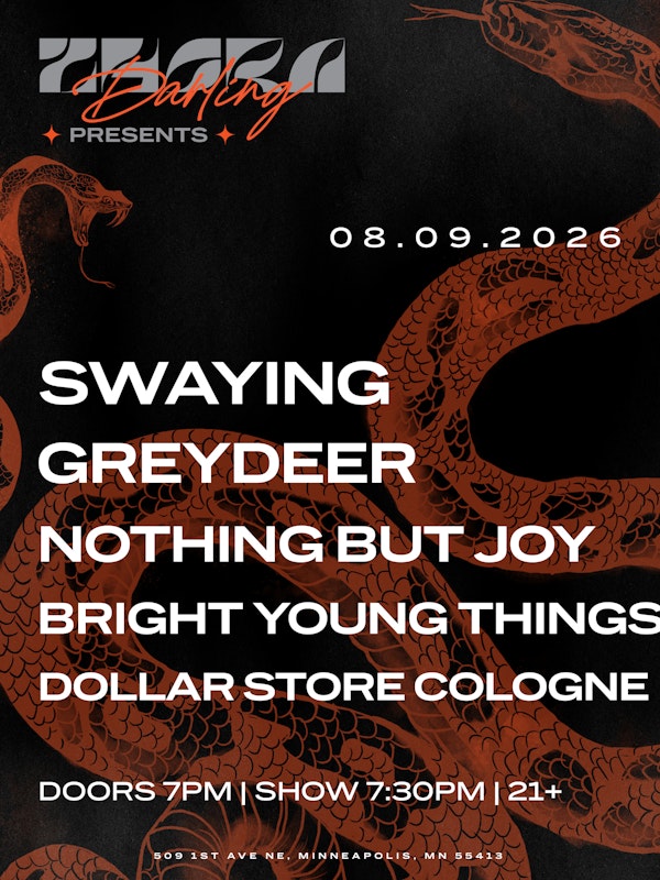 Swaying, GreyDeer, Nothing But Joy, Bright Young Things, & Dollar Store Cologne