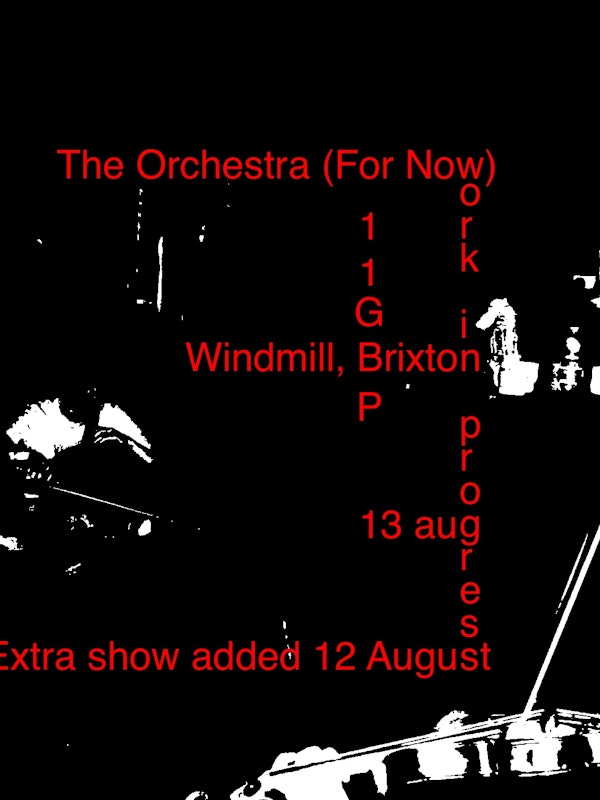 The Orchestra (For Now)