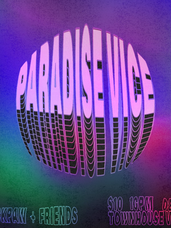 Paradise Vice w/ Blackpaw & Friends