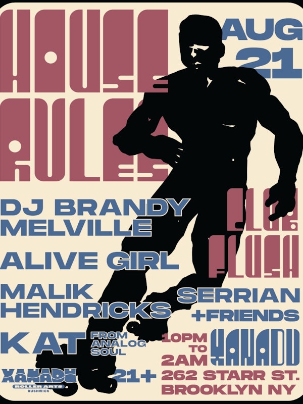 House Rules ft. Dat Kat (Analog Soul), Alive Girl, DJ Brandy Melville, Malik Hendricks || Club Flush: Serrian & Friends (skate)