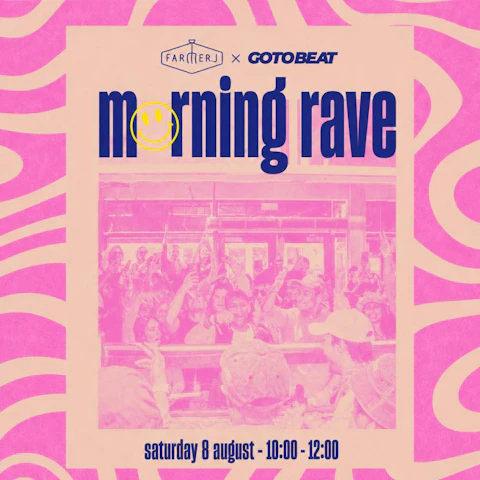 Morning Rave at Farmer J, August Edition