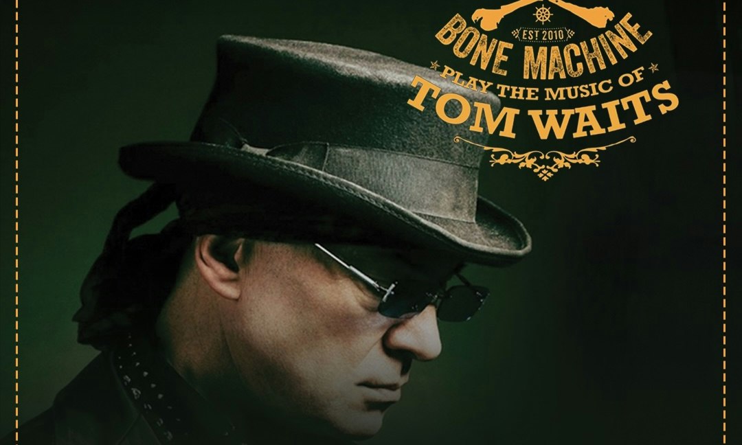 Bone Machine - The Music of Tom Waits