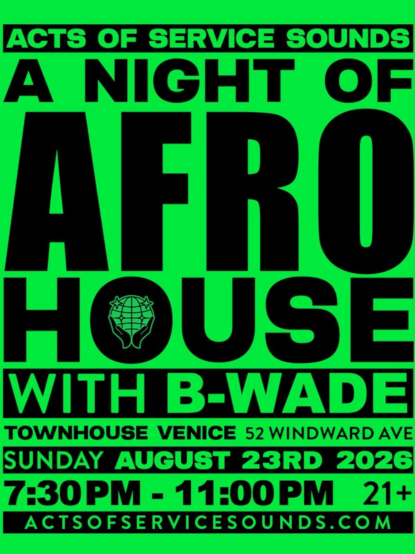 Acts of Service Sounds: A Night of Afro House w/ B-Wade