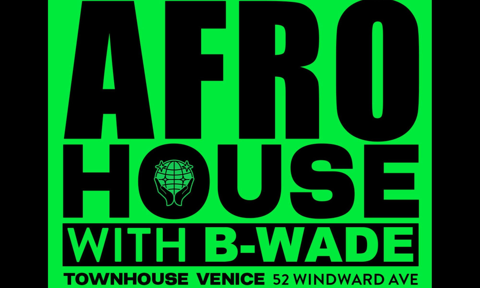 Acts of Service Sounds: A Night of Afro House w/ B-Wade at Townhouse Venice
