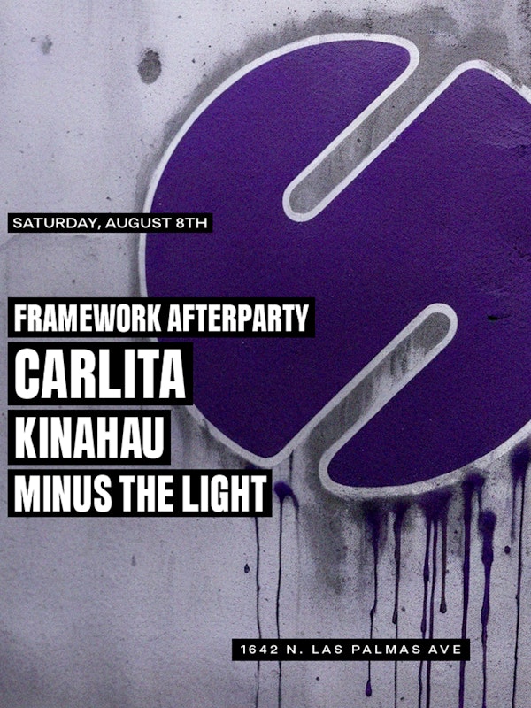 Framework Afterparty ft. Carlita