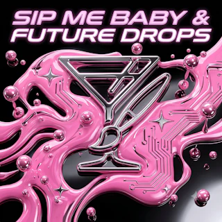 Sip Me Baby One More Time
