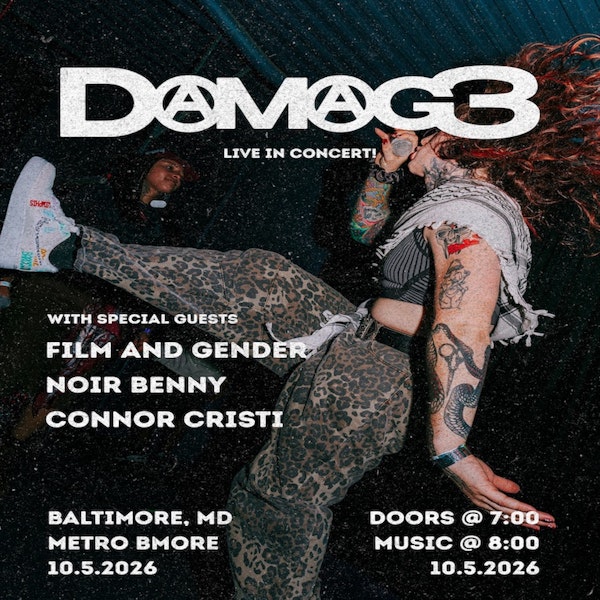 DAMAG3 w/ Film and Gender, Noir Benny and Connor Cristi