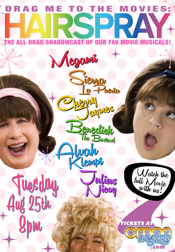 Drag Me To The Movies *Hairspray*