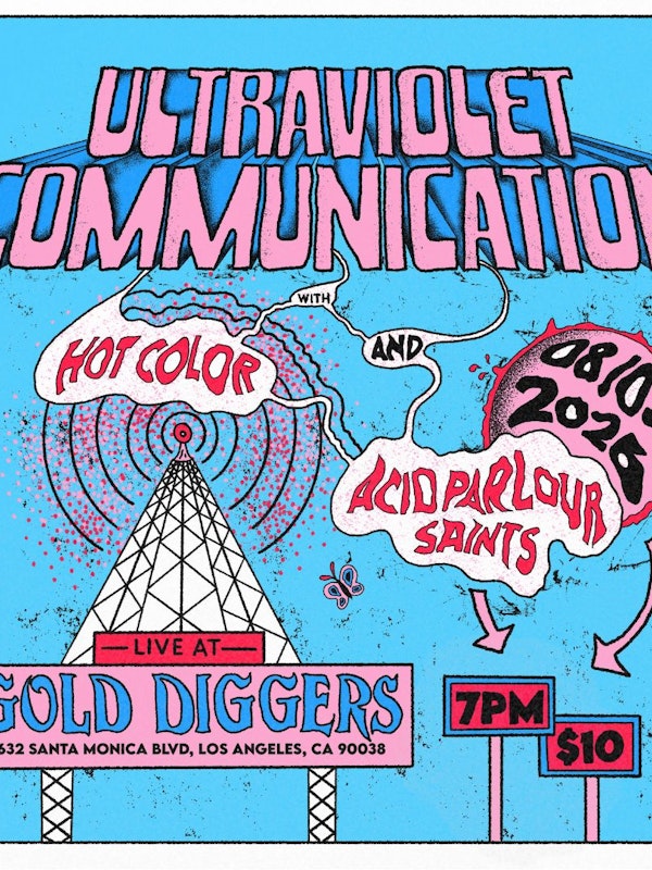 Ultraviolet Communication, Hot Color, Acid Parlour Saints