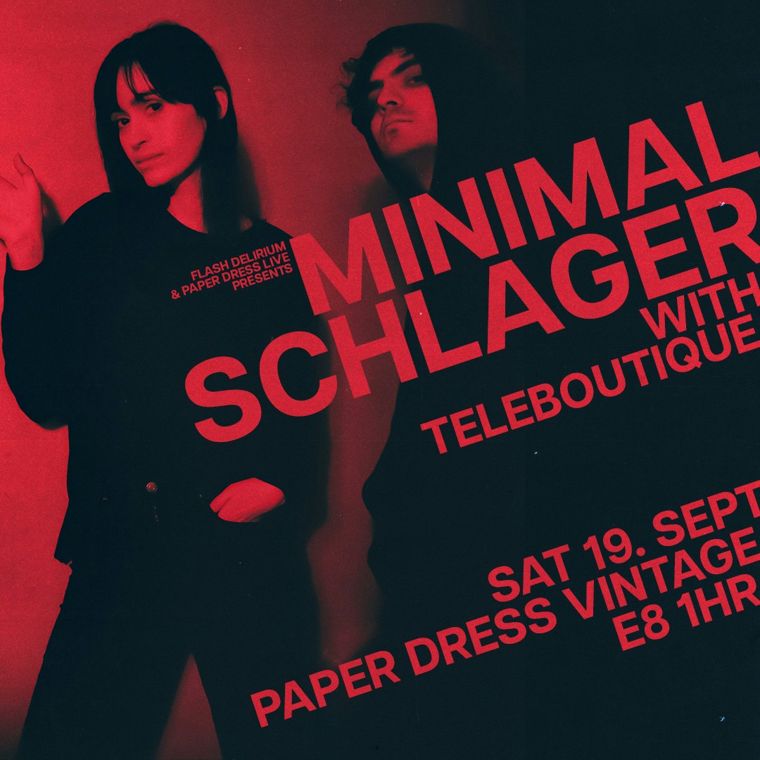 Flash Delirium & Paper Dress Live present Minimal Schlager + Teleboutique