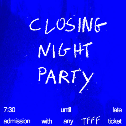 The Final Film Festival Closing Party