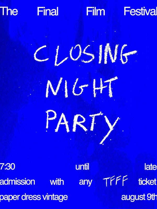 The Final Film Festival Closing Party