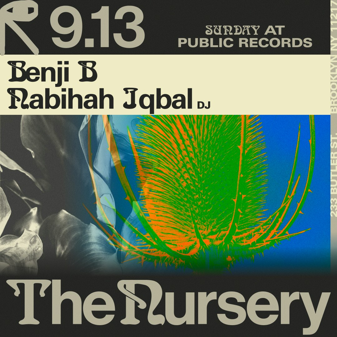 The Nursery: Benji B, Nabihah Iqbal [DJ]