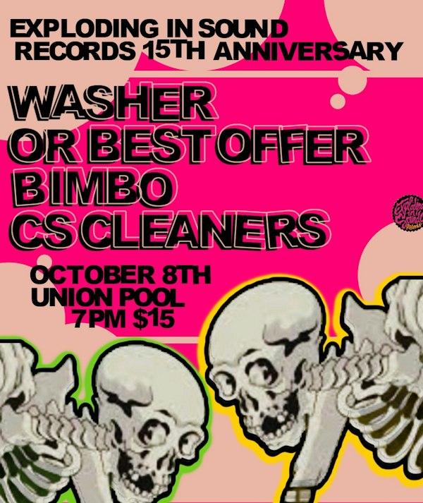 Exploding In Sound 15th Anniversary: Washer / Or Best Offer / Bimbo / CS Cleaners