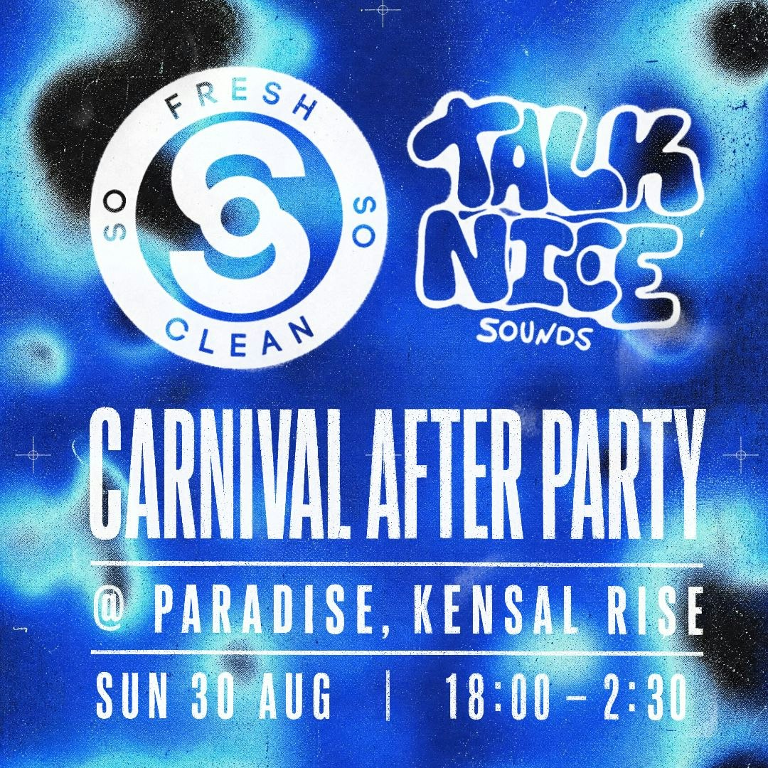 So Fresh So Clean x Talk Nice - Carnival Sunday After Party
