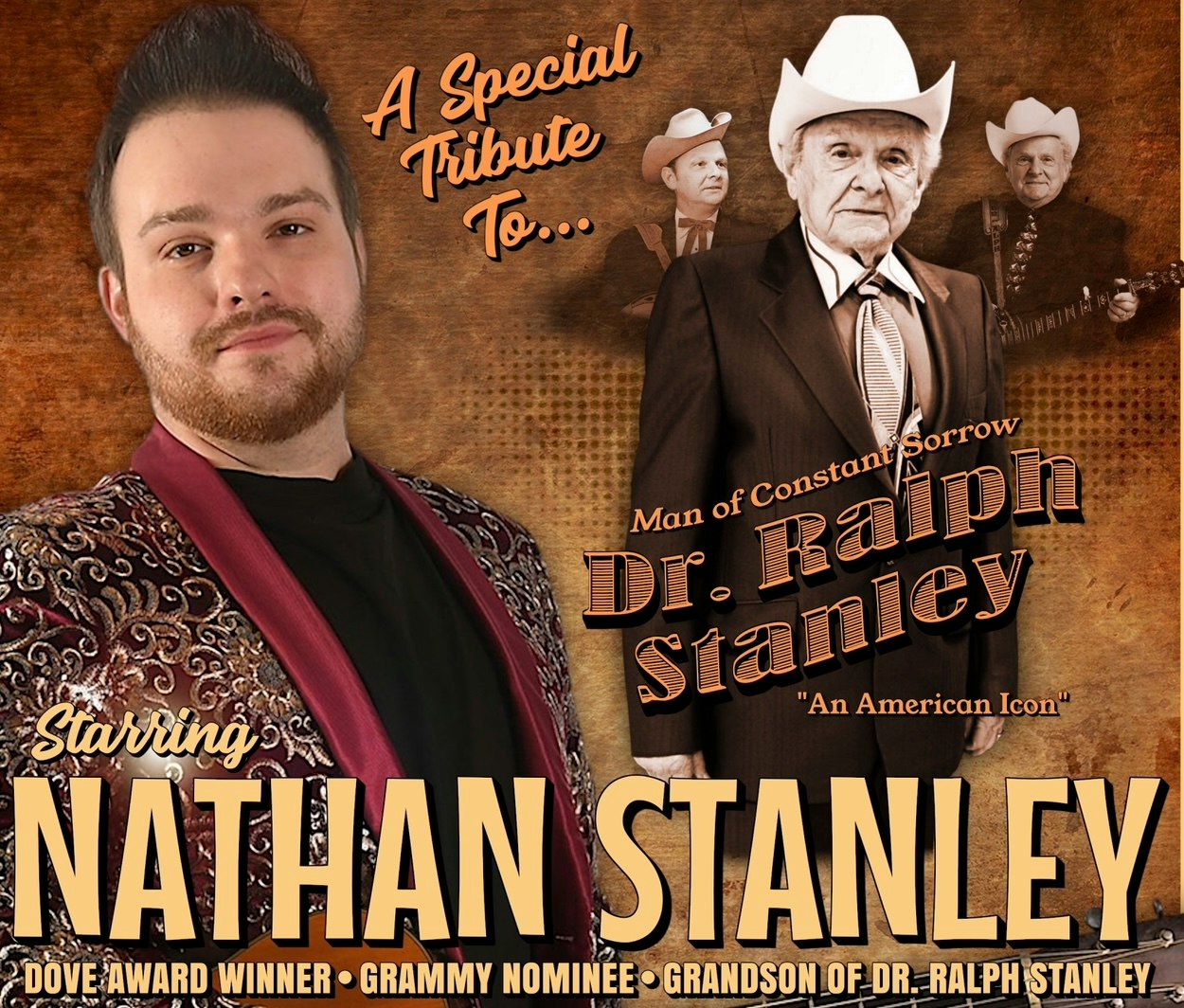 &ldquo;A SPECIAL TRIBUTE TO DR. RALPH STANLEY&rdquo; Starring: NATHAN STANLEY & CONSTANT SORROW
