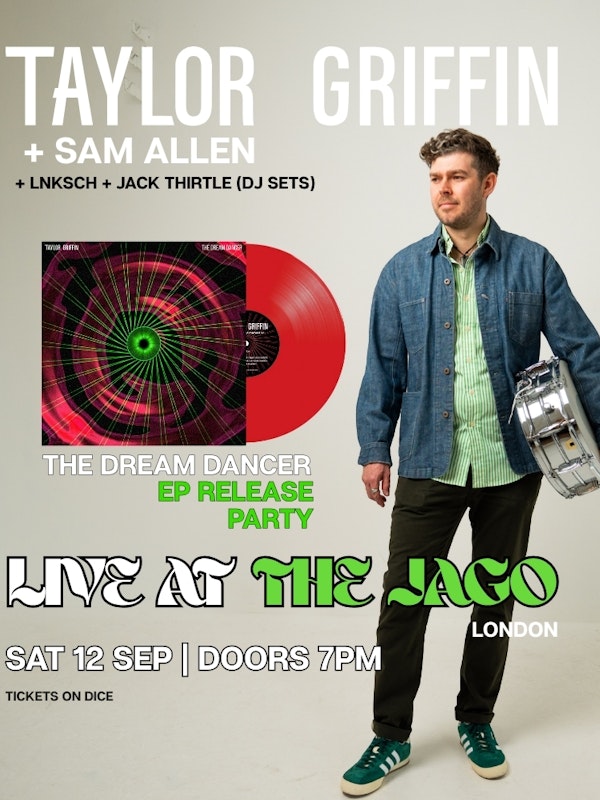 TAYLOR GRIFFIN + Sam Allen The Dream Dancer EP Release Party