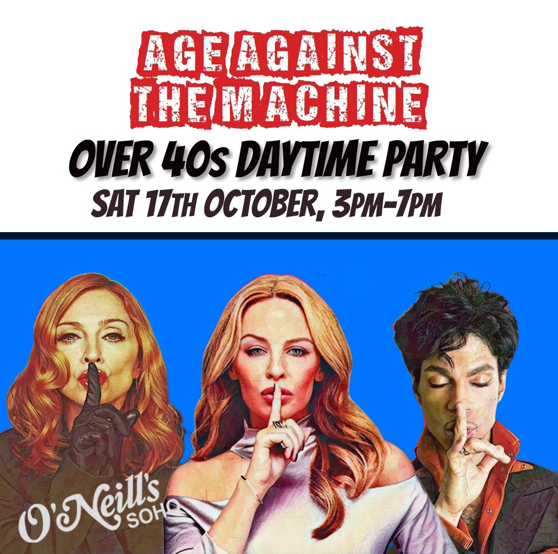 Age Against The Machine Daytime Party LONDON (40+) at O'Neill's Wardour Street, London