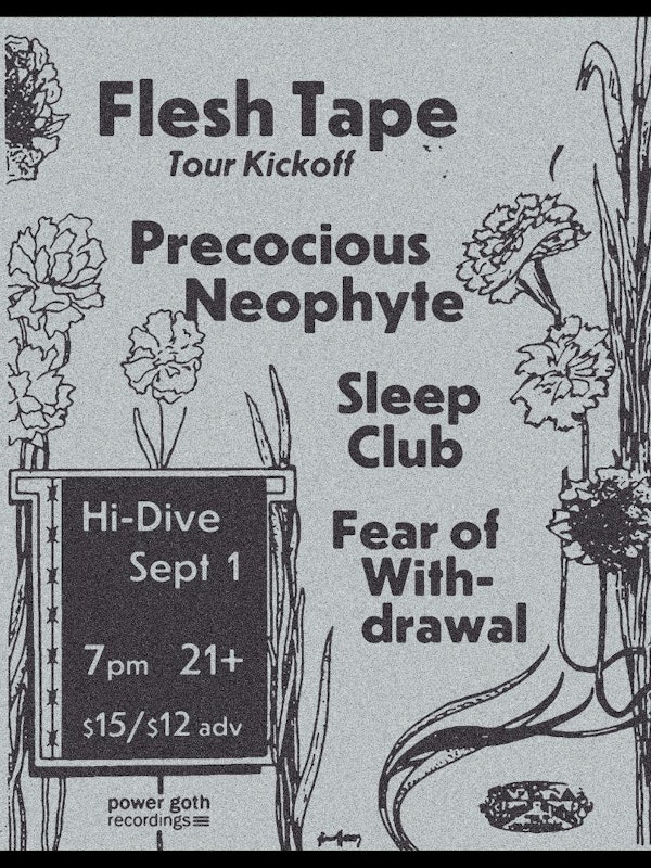 Flesh Tape + Precocious Neophyte + Sleep Club + Fear of Withdrawal