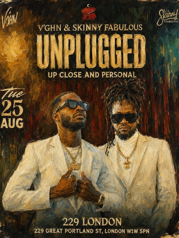 UNPLUGGED - V'ghn & Skinny Fabulous