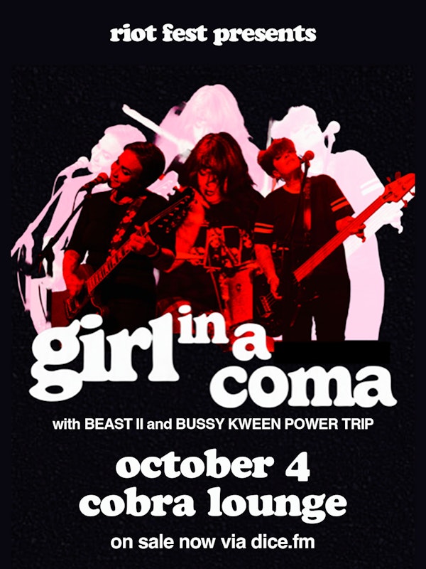 Girl In A Coma / Beastii / Bussy Kween Power Trip