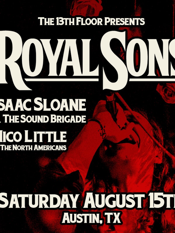 Royal Sons w/ Isaac Sloane & The Sound Brigade, Nico Little & The North Americans