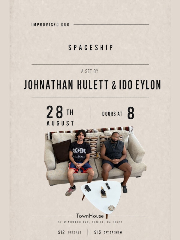 Spaceship - An Improvised Set by Johnathan Hulett & Ido Eylon