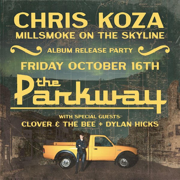 Millsmoke On The Skyline: Chris Koza Album Release with special guests Dylan Hicks & Clover and The Bee